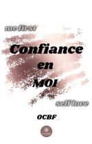 Couverture du livre « Confiance en moi » de Bolivard Oceane aux éditions Le Lys Bleu