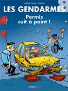 Couverture du livre « Les gendarmes Tome 8 : Permis cuit à points ! » de Christophe Cazenove et David Lunven et Jenfevre et Olivier Sulpice aux éditions Bamboo