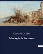 Couverture du livre « Psicologia de las masas » de Gustave Le Bon aux éditions Culturea