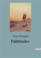 Couverture du livre « Pathfinder » de Alan Douglas aux éditions Culturea