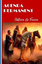 Couverture du livre « AGENDA PERMANENT Histoire de France » de Steliana Pujolras aux éditions Post-scriptum