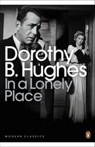 Couverture du livre « In a Lonely Place » de Dorothy B. Hughes aux éditions Penguin Books Ltd Digital