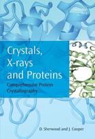 Couverture du livre « Crystals, X-rays and Proteins: Comprehensive Protein Crystallography » de Cooper Jon aux éditions Oup Oxford