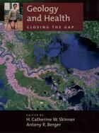 Couverture du livre « Geology and Health: Closing the Gap » de H Catherine W Skinner aux éditions Oxford University Press Usa