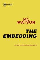 Couverture du livre « The Embedding » de Ian Watson aux éditions Orion Digital