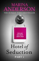 Couverture du livre « Hotel of Seduction: Part 1 » de Marina Anderson aux éditions Little Brown Book Group Digital