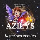 Couverture du livre « Azilys. la fee des etoiles » de Landrieux Priscill aux éditions Lulu