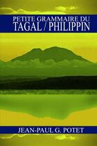 Couverture du livre « Petite grammaire du tagal / philippin » de Jean-Paul Potet aux éditions Lulu