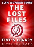 Couverture du livre « I Am Number Four: The Lost Files: Five's Legacy » de Pittacus Lore aux éditions Penguin Books Ltd Digital