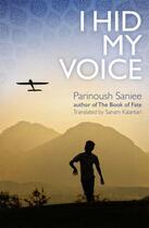 Couverture du livre « I HID MY VOICE » de Parinoush Saniee aux éditions Little Brown Uk