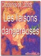 Couverture du livre « Les liaisons dangereuses » de Pierre Choderlos De Laclos aux éditions Ebookslib