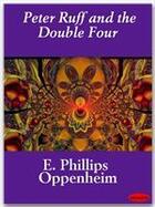 Couverture du livre « Peter Ruff and the Double Four » de E. Phillips Oppenheim aux éditions Ebookslib