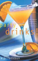 Couverture du livre « Party Drinks! » de Rathbun A J aux éditions Harvard Common Press