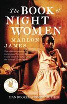 Couverture du livre « THE BOOK OF NIGHT WOMEN » de Marlon James aux éditions Oneworld