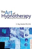 Couverture du livre « The Art of Hypnotherapy » de Hunter C Roy aux éditions Crown House Digital