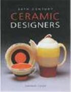 Couverture du livre « 20th century ceramic designers in britain » de Andrew Casey aux éditions Acc Art Books