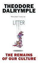 Couverture du livre « Litter » de Theodore Dalrymple aux éditions Gibson Square Digital
