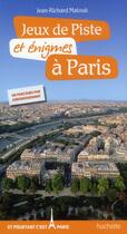 Couverture du livre « Jeux de piste et énigmes à Paris ; un parcours par arrondissement » de Jean-Richard Matouk aux éditions Hachette Tourisme