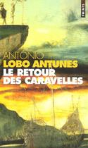Couverture du livre « Le retour des caravelles » de Antonio Lobo Antunes aux éditions Points