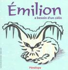 Couverture du livre « Emilion a besoin d'un calin » de Penelope aux éditions Gallimard-jeunesse