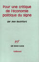 Couverture du livre « Pour Une Critique De L'Economie Politique Du Signe » de Jean Baudrillard aux éditions Gallimard