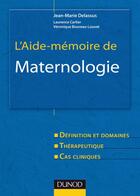 Couverture du livre « L'aide-mémoire de maternologie » de Delassus aux éditions Dunod