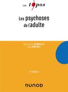 Couverture du livre « Les psychoses de l'adulte » de Jean-Louis Pedinielli et Guy Gimenez aux éditions Dunod