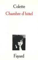 Couverture du livre « Chambre d'hôtel » de Colette aux éditions Fayard