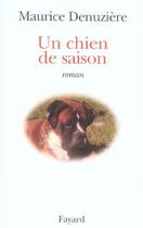 Couverture du livre « Un chien de saison » de Maurice Denuziere aux éditions Fayard
