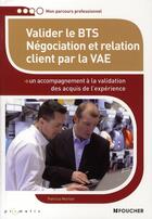 Couverture du livre « Valider le BTS négociation relation client par la V.A.E. » de P Mortier aux éditions Foucher