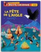 Couverture du livre « Petits cheyennes ; la fête de l'aigle » de Michel Piquemal et Peggy Nille aux éditions Hatier