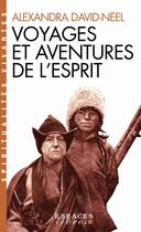 Couverture du livre « Voyages et aventures de l'esprit » de Alexandra David-Neel aux éditions Albin Michel