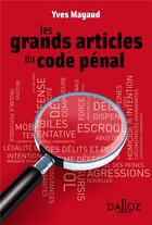 Couverture du livre « Les grands articles du code pénal » de Yves Mayaud aux éditions Dalloz