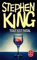 Couverture du livre « Tout est fatal » de Stephen King aux éditions Le Livre De Poche