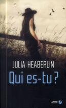 Couverture du livre « Qui es-tu ? » de Julia Heaberlin aux éditions Presses De La Cite