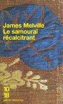 Couverture du livre « Le samouraï récalcitrant » de James Melville aux éditions 10/18