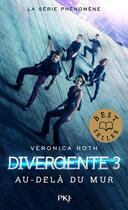 Couverture du livre « Divergente Tome 3 : au-delà du mur » de Veronica Roth aux éditions Pocket Jeunesse