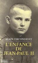 Couverture du livre « L'enfance de Jean-Paul II » de Alain Vircondelet aux éditions Rocher