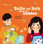 Couverture du livre « Bulle et bob dans la cuisine - poche » de Tual/Green aux éditions Didier Jeunesse