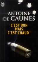 Couverture du livre « C'est bon mais c'est chaud » de Antoine De Caunes aux éditions J'ai Lu