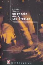 Couverture du livre « Proces pour les etoiles (un) » de Robert J Sawyer aux éditions J'ai Lu