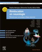 Couverture du livre « Rééducation en neurologie : éléments pour une pratique clinique raisonnée » de Adrien Pallot et Stephan Rostagno et Clementine Tourlet aux éditions Elsevier-masson