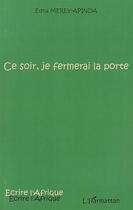 Couverture du livre « Ce soir, je fermerai la porte » de Edna Merey-Apinda aux éditions Editions L'harmattan
