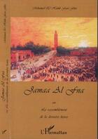 Couverture du livre « Jamaa Al Fna ou le rassemblement de la dernière heure » de Mohamed El Habib Fassi Fihri aux éditions Editions L'harmattan