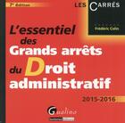 Couverture du livre « L'essentiel des grands arrêts du droit administratif (édition 2015-2016) » de Frederic Colin aux éditions Gualino