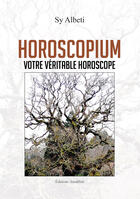 Couverture du livre « Horoscopium ; votre véritable horoscope » de Sy Albeti aux éditions Amalthee