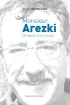 Couverture du livre « Monsieur Aresky ; un destin à tire d'aile » de Arezki Idjerouidene aux éditions Paris-mediterranee