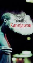 Couverture du livre « Kannjawou » de Lyonel Trouillot aux éditions Editions Actes Sud