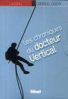 Couverture du livre « Les chroniques du docteur Vertical ; intégrale Tome 1 à Tome 4 ; coffret » de Emmanuel Cauchy aux éditions Glenat