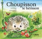 Couverture du livre « Choupisson le hérisson » de Malou Ravella et Florence Schumpp aux éditions Gilletta
